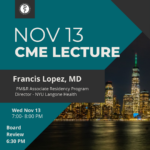 November 2024 CME Lecture – Dr. Francis Lopez